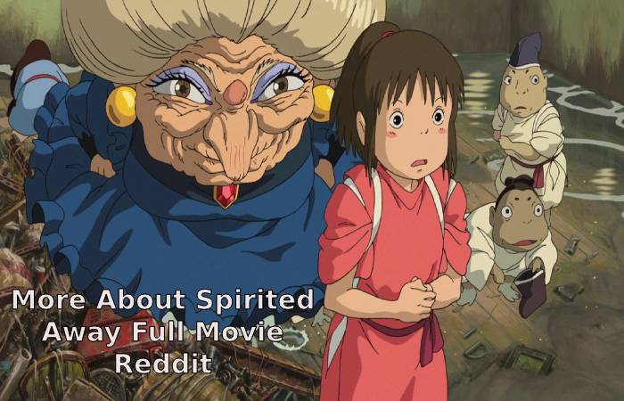More About Spirited Away Full Movie Reddit