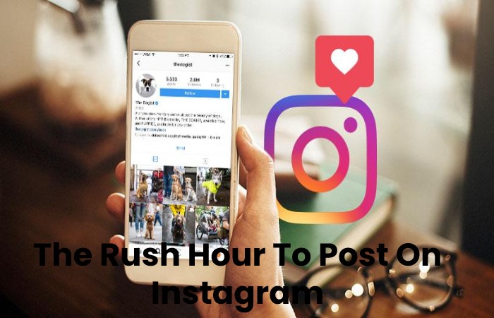 The Rush Hour To Post On Instagram