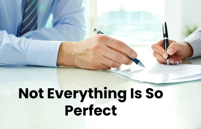 Not Everything Is So Perfect