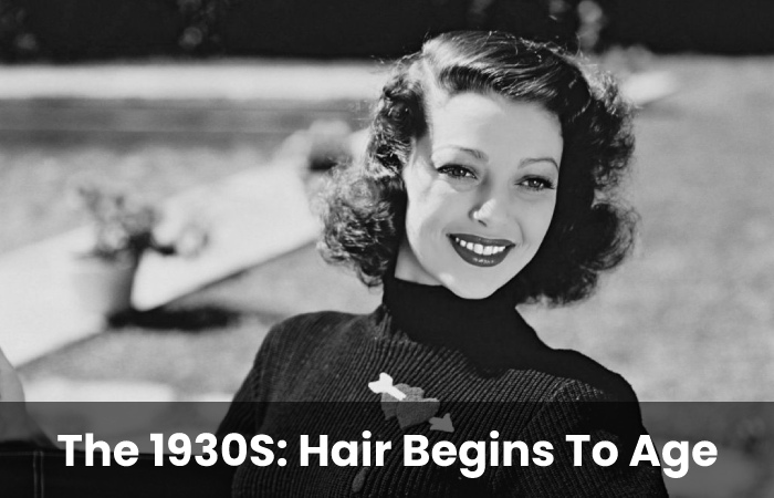 The 1930S: Hair Begins To Age