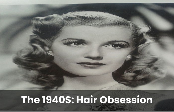 The 1940S: Hair Obsession