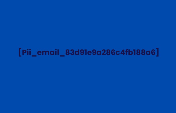  [Pii_email_83d91e9a286c4fb188a6]