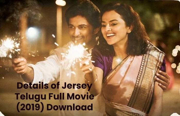 Details of Jersey Telugu Full Movie (2019) Download