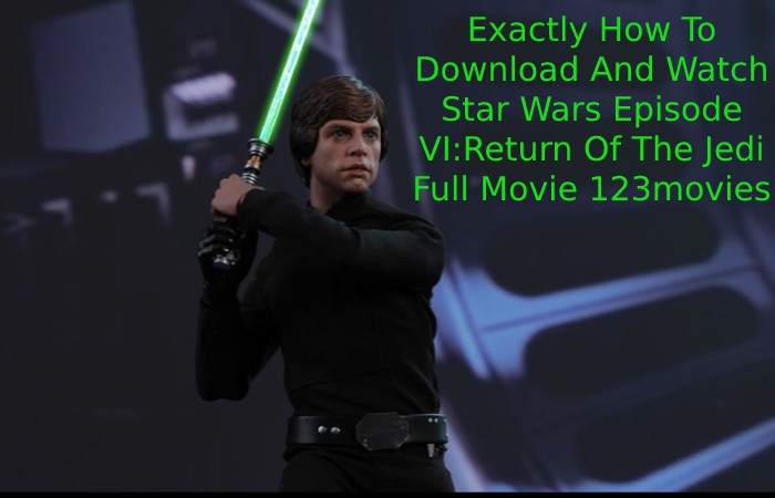Exactly How To Download And Watch Star Wars Episode VI:Return Of The Jedi Full Movie 123movies