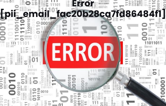 Error [pii_email_fac20b28ca7fd86484f1]