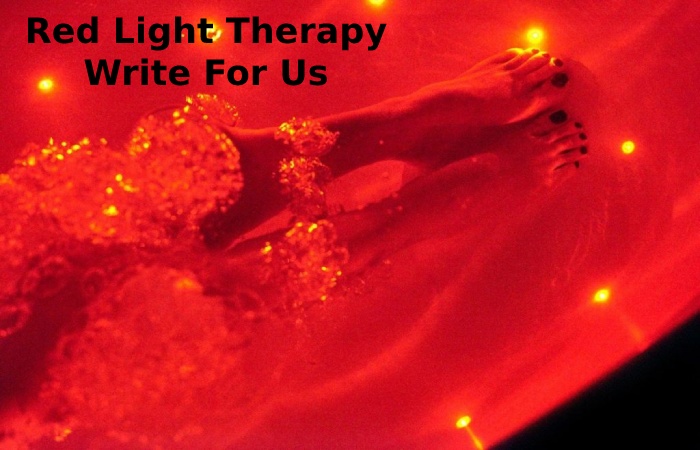 Red Light Therapy Write For Us