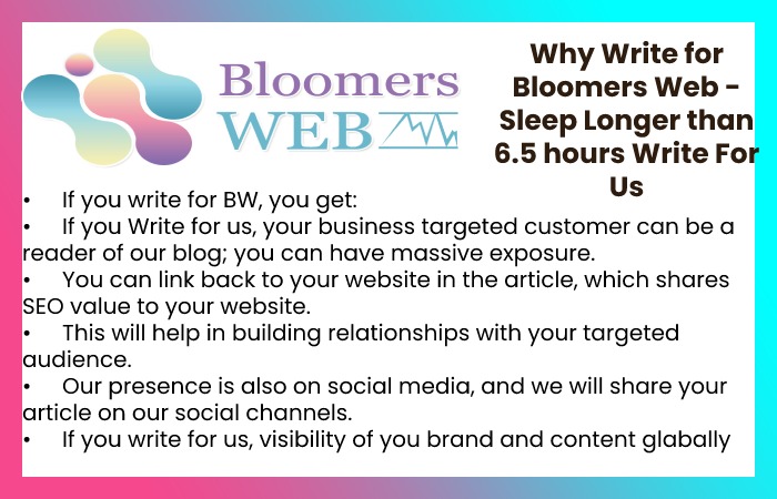 Why Write for Bloomers Web - Sleep Longer than 6.5 hours Write For Us