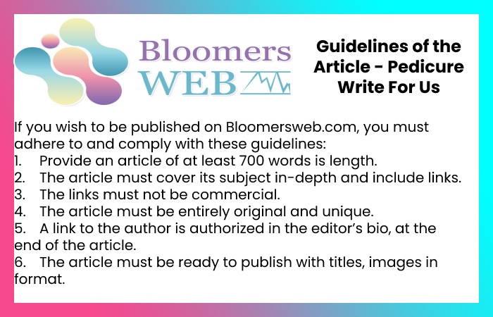 Why Write for Bloomers Web - Pedicure Write For Us