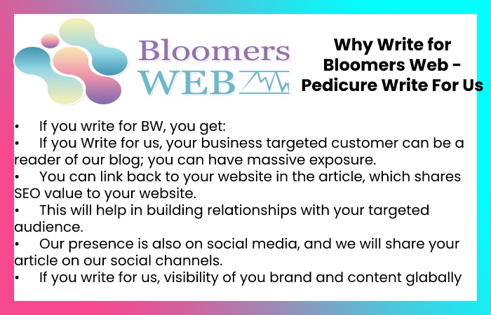 Why Write for Bloomers Web - Pedicure Write For Us