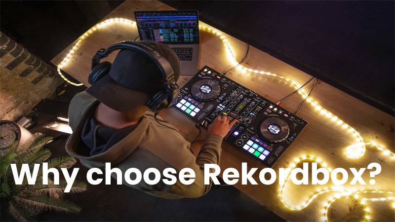 Why choose Rekordbox?