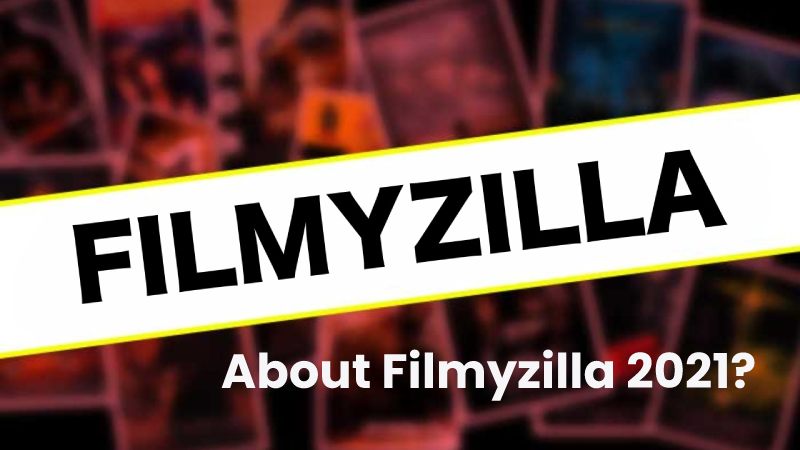 About Filmyzilla 2021?