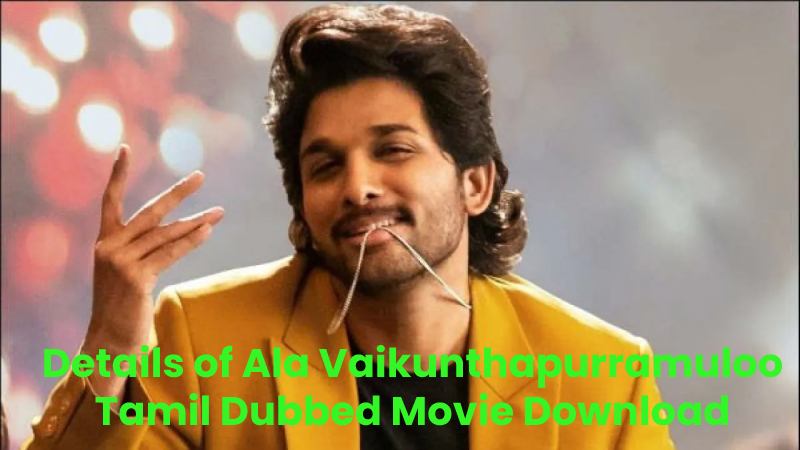 Details of Ala Vaikunthapurramuloo Tamil Dubbed Movie Download