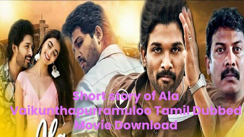 Short story of Ala Vaikunthapurramuloo Tamil Dubbed Movie Download