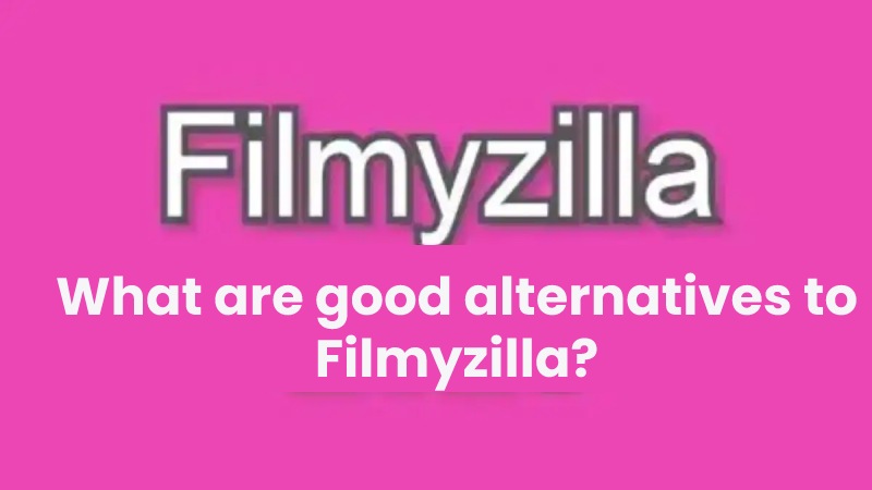 What are good alternatives to Filmyzilla?