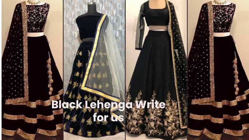 Black Lehenga Write for us