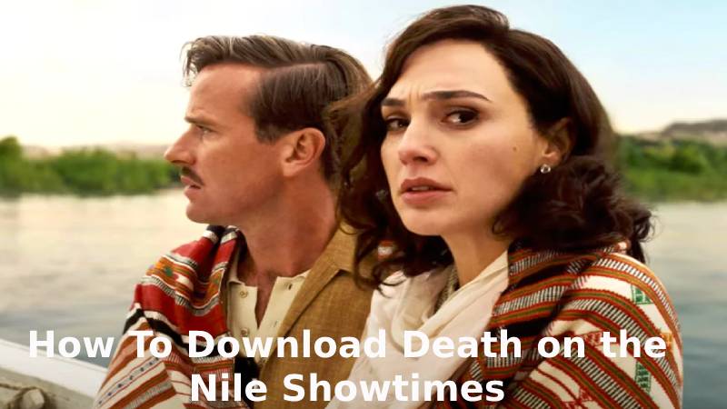 How To Download Death on the Nile Showtimes