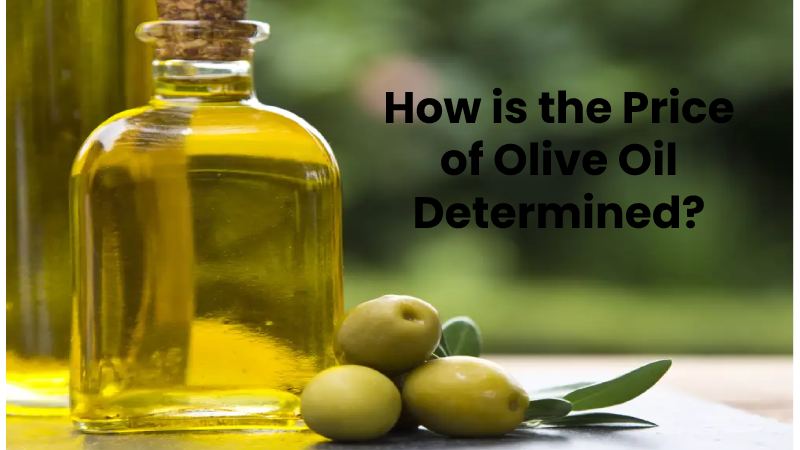 How is the Price of Olive Oil Determined_
