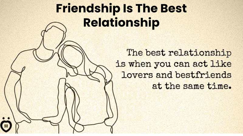 Friendship Is The Best Relationship