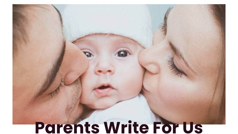 Parents Write For Us