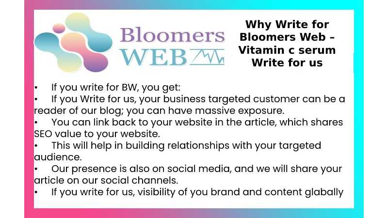 Why Write for Bloomers Web – Vitamin cWhy Write for Bloomers Web – Vitamin c serum Write for us serum Write for us
