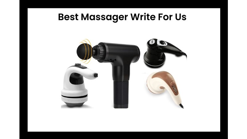  Best Massager Write For Us
