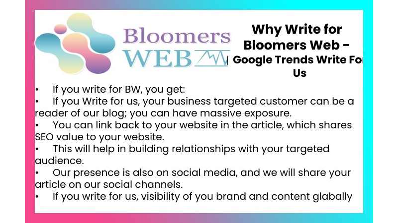 Why Write for Bloomers Web – Google Trends Write For Us