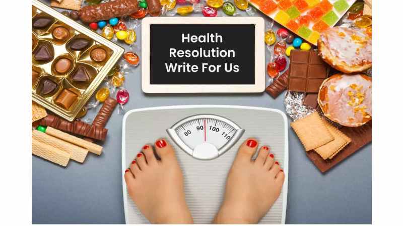 Health Resolution Write For Us