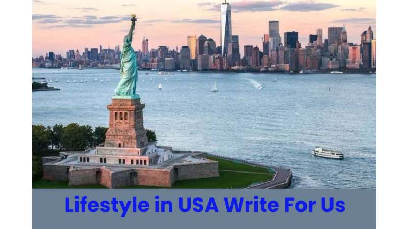 Lifestyle in USA Write For Us
