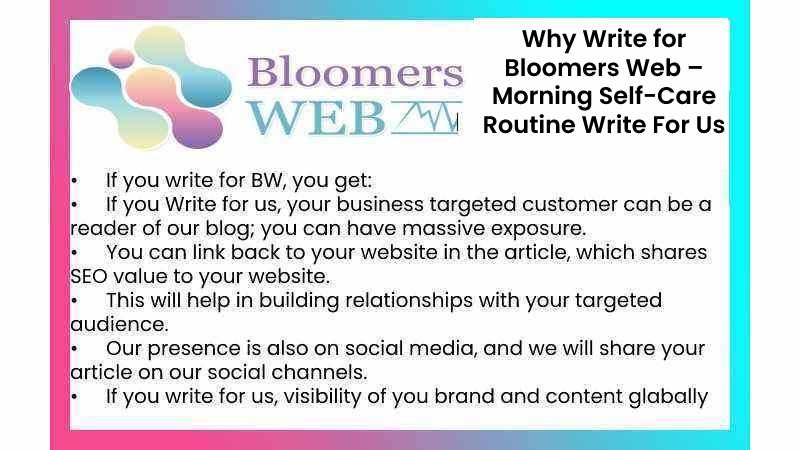 Why Write for Bloomers Web – Morning Self-Care Routine Write For Us