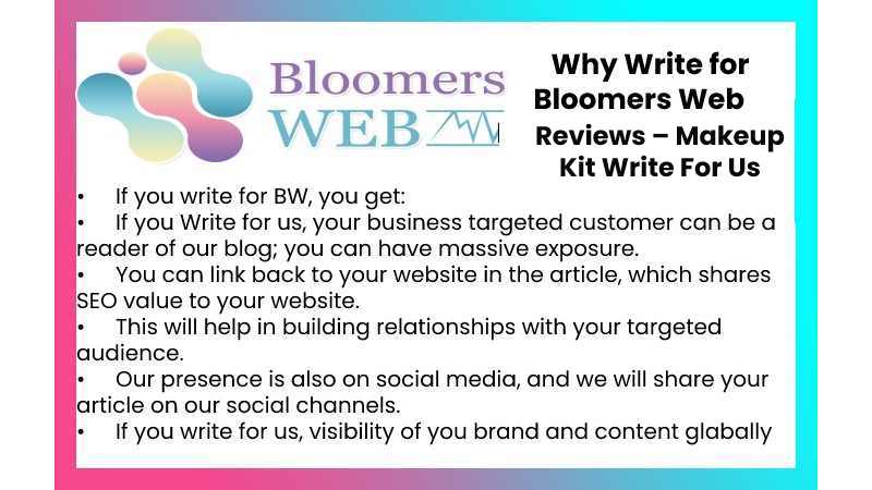 Why Write for Us Bloomersweb Reviews – Makeup Kit Write For Us