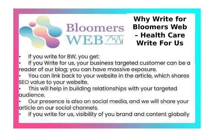 Why Write for Bloomers Web – Health Care Write For Us