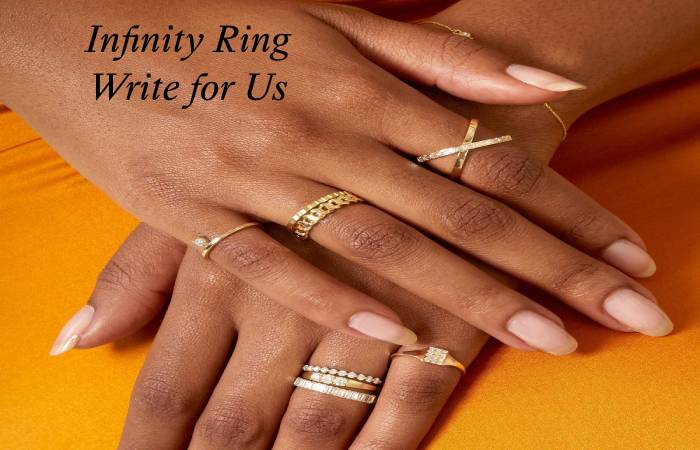 Infinity Ring Write for Us